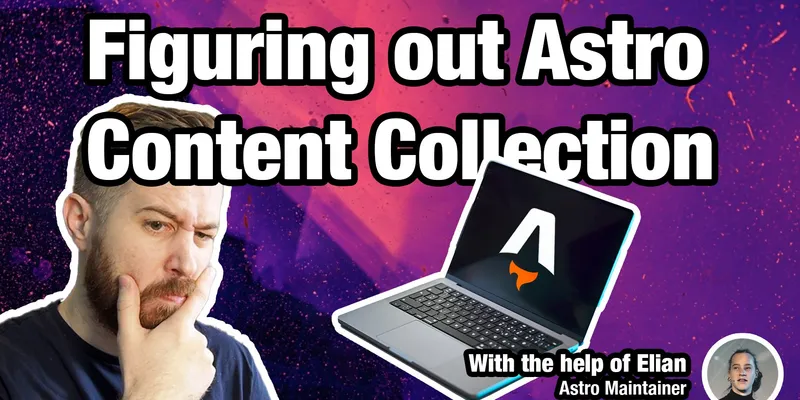 Figuring out Astro Content Collections